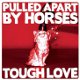 pulled-apart-by-horses-tough-love